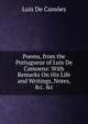 Poems, from the Portuguese of Luis De Camoens: With Remarks On His Life and Writings, Notes, &c. &c, Luis de Camoens 