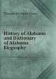 History of Alabama and Dictionary of Alabama Biography, Thomas McAdory Owen 