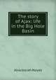 The story of Ajax: life in the Big Hole Basin, Alva Josiah Noyes 
