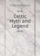 Celtic Myth and Legend, Charles Squire 