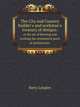 The City and Country builder`s and workman`s treasury of designs:. or the art of drawing and working the ornamental parts of architecture., Batty Langley 