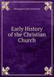 Early History of the Christian Church, Monsignor Louis Duchesne 