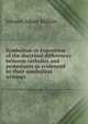 Symbolism or exposition of the doctrinal differences between catholics and protestants as evidenced by their sumbolical writings, Johann Adam M?hler 
