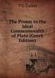 The Proem to the Ideal Commonwealth of Plato (Greek Edition), T G Tucker 