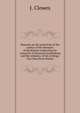 Remarks on the assertions of the author of the Memoirs of Jacobinism respecting the character of Emanuel Swedenborg and the tendency of his writings. Two lines from Psalms., J. Clowes 