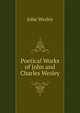 Poetical Works of John and Charles Wesley, John Wesley 