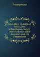 John Alden of Ashfield, Mass., and Chautauqua County, New York: His Alden Ancestors and His Descendants, Heinrich Kretschmayr 