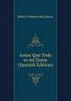 Antes Que Todo es mi Dama (Spanish Edition), Pedro Calderon de la Barca 