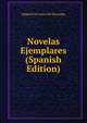 Novelas Ejemplares (Spanish Edition), Saavedra Miguel Cervantes 