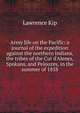 Army life on the Pacific: a journal of the expedition against the northern Indians, the tribes of the Cur d'Alenes, Spokans, and Pelouzes, in the summer of 1858, Lawrence Kip 