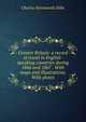 Greater Britain: a record of travel in English-speaking countries during 1866 and 1867 . With maps and illustrations. With plates., Dilke Charles Wentworth 
