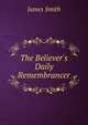 The Believer's Daily Remembrancer, Smith, James 