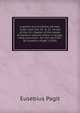 A godlie and fruitefull sermon, made vpon the 20. & 21. verses of the 14. chapter of the booke of Genesis wherein there is taught, what prouision . for the mynister. By Eusebius Paget. (1583), Eusebius Pagit 