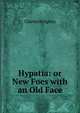 Hypatia: or New Foes with an Old Face, Charles Kingsley 