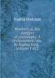 Waldorf; or, the dangers of philosophy. A philosophical tale. By Sophia King, . Volume 1 of 2, Sophia Fortnum 