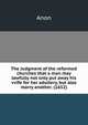 The Judgment of the reformed churches that a man may lawfully not only put away his vvife for her adultery, but also marry another. (1652), Anon 