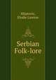 Serbian Folk-lore, Mijatovic, Elodie Lawton 