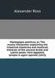 Mystagogus poeticus, or, The muses interpreter explaining the historical mysteries and mysticall histories of the ancient Greek and Latine poets: here Appollo's temple is again opened (1653), Alexander Ross 