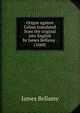 Origen against Celsus translated from the original into English by James Bellamy . (1660), James Bellamy 
