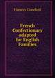 French Confectionary adapted for English Families, Frances Crawford 