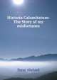 Historia Calamitatum: The Story of my misfortunes, Peter Abelard 