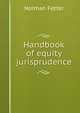 Handbook of equity jurisprudence., Norman Fetter 