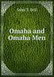 Omaha and Omaha Men, John T. Bell 
