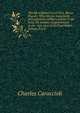 The life of Robert Lord Clive, Baron Plassey. Wherein are impartially delineated his military talents in the field; his maxims of government in the . last wars in the East Indies Volume 3 of 4, Charles Caraccioli 