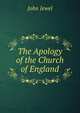 The Apology of the Church of England, John Jewel 