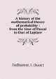A history of the mathematical theory of probability : from the time of Pascal to that of Laplace, I. Todhunter 