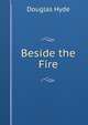 Beside the Fire, Douglas Hyde 
