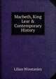 Macbeth, King Lear & Contemporary History, Lilian Winstanley 