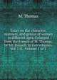 Essay on the character, manners, and genius of women in different ages. Enlarged from the French of M. Thomas, by Mr. Russell. In two volumes. Vol. I-II. Volume 1 of 2, M. Thomas 