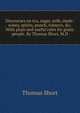 Discourses on tea, sugar, milk, made-wines, spirits, punch, tobacco, &c. With plain and useful rules for gouty people. By Thomas Short, M.D., Thomas Short 