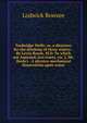 Tunbridge Wells: or, a directory for the drinking of those waters. . By Lewis Rouse, M.D. To which are Annexed, two tracts, viz. I. Mr. Boyle's . A physico-mechanical dissertation upon water, Lodwick Rowzee 