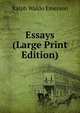 Essays (Large Print Edition), Emerson, Ralph Waldo, 1803-1882 