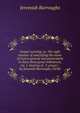 Gospel-worship, or, The right manner of sanctifying the name of God in general and particularly in these three great ordinances, viz. 1. hearing of . 3. prayer / by Jeremiah Burroughs (1658), Jeremiah Burroughs 