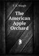 The American Apple Orchard, F. A. Waugh 