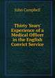 Thirty Years' Experience of a Medical Officer in the English Convict Service, John Campbell 