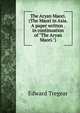 The Aryan Maori. (The Maori in Asia. A paper written . in continuation of "The Aryan Maori.")., Edward Tregear 