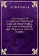 Unincorporated associations: their legal status in Pennsylvania, and some of the rights and obligations incident thereto., Guy le R. Stevick 
