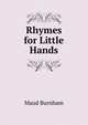 Rhymes for Little Hands, Maud Burnham 