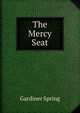 The Mercy Seat, Gardiner Spring 