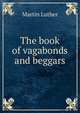 The book of vagabonds and beggars, Martin Luther 