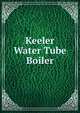 Keeler Water Tube Boiler, 
