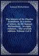 The history of Sir Charles Grandison. In a series of letters. By Mr Samuel Richardson, . In eight volumes. . The seventh edition. Volume 4 of 8, Samuel Richardson 
