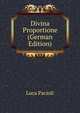 Divina Proportione. Die Lehre vom goldenen schnitt, F.L. Pacioli 