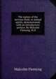 The nature of the nervous fluid, or animal spirits, demonstrated: with an introductory preface. By Malcolm Flemyng, M.D., Malcolm Flemyng 