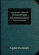 Lydia Sherman: confession of the arch murderess of Connecticut : bloody deeds perpetrated with a cold heart, numerous poisonings, trial and conviction., Lydia Sherman 