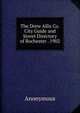 The Drew Allis Co. City Guide and Street Directory of Rochester . 1902, Heinrich Kretschmayr 